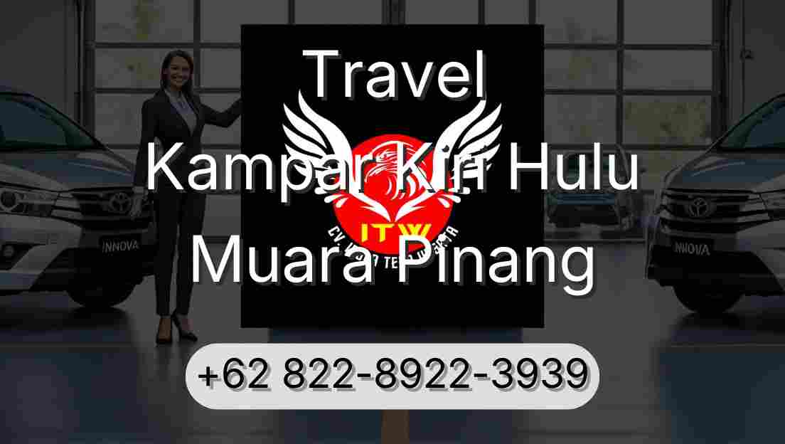 Travel Kampar Kiri Hulu Muara Pinang