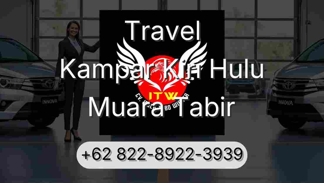 Travel Kampar Kiri Hulu Muara Tabir