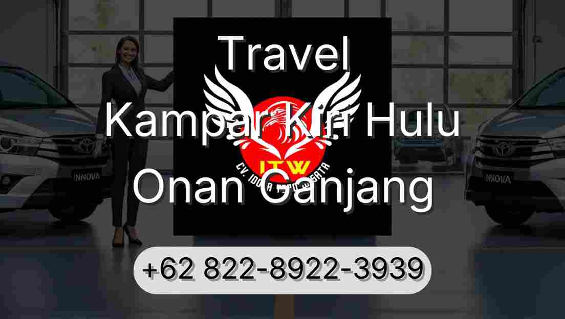 Travel Kampar Kiri Hulu Onan Ganjang