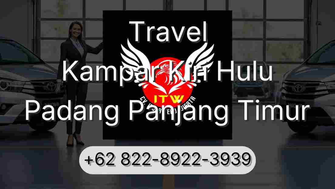 Travel Kampar Kiri Hulu Padang Panjang Timur