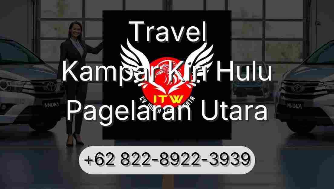 Travel Kampar Kiri Hulu Pagelaran Utara