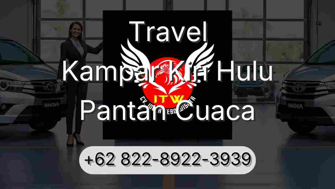 Travel Kampar Kiri Hulu Pantan Cuaca