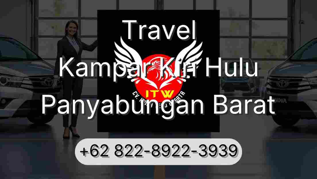 Travel Kampar Kiri Hulu Panyabungan Barat