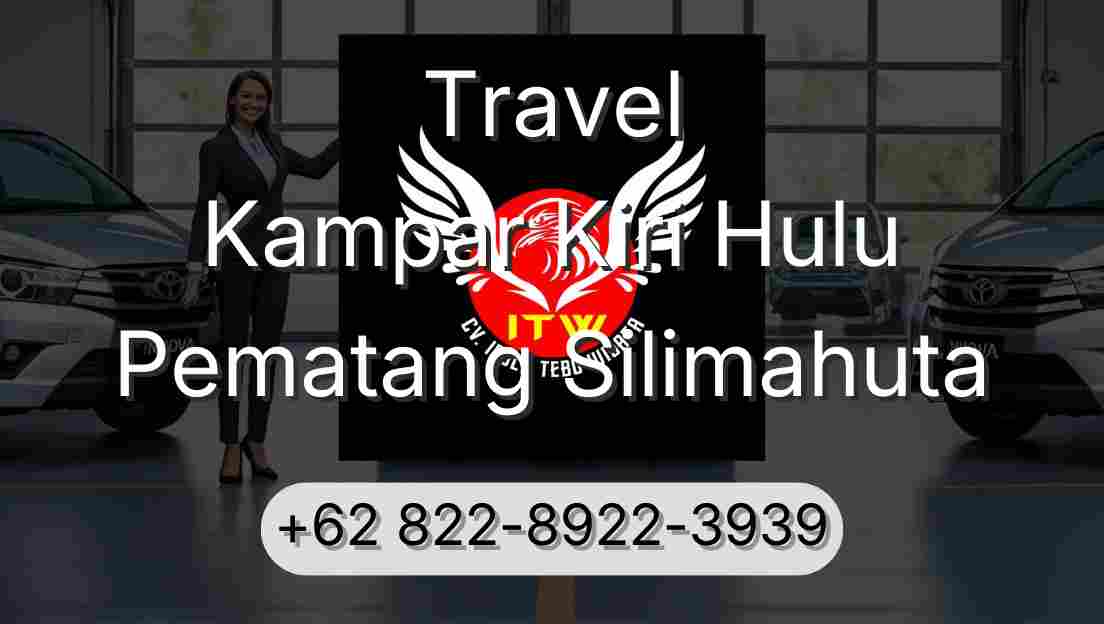Travel Kampar Kiri Hulu Pematang Silimahuta