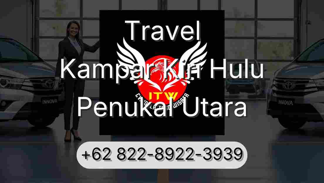 Travel Kampar Kiri Hulu Penukal Utara