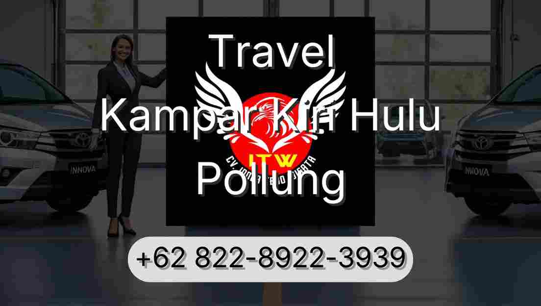 Travel Kampar Kiri Hulu Pollung