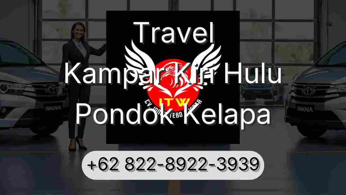Travel Kampar Kiri Hulu Pondok Kelapa