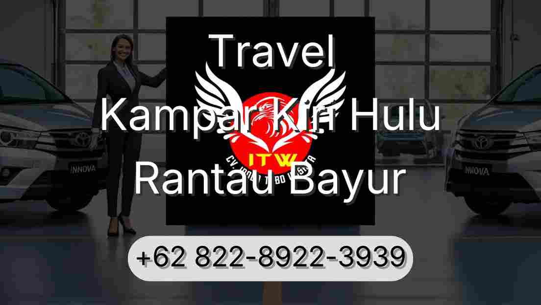 Travel Kampar Kiri Hulu Rantau Bayur