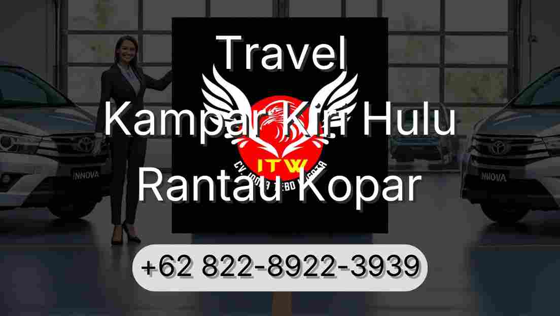 Travel Kampar Kiri Hulu Rantau Kopar