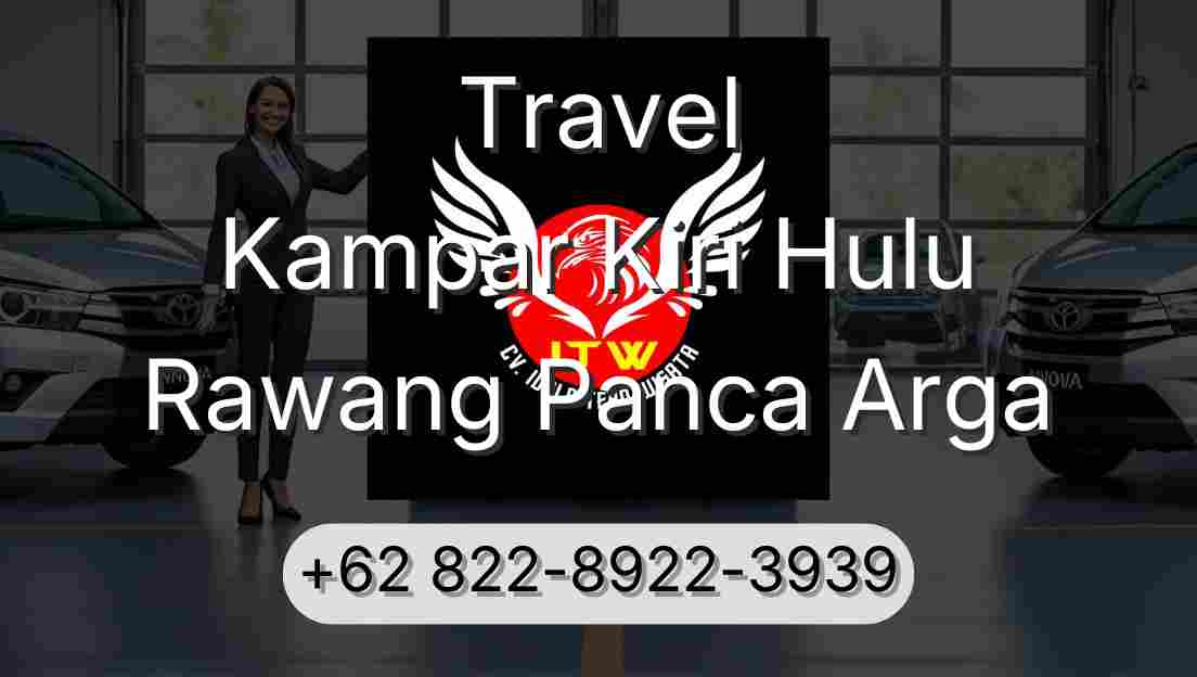 Travel Kampar Kiri Hulu Rawang Panca Arga
