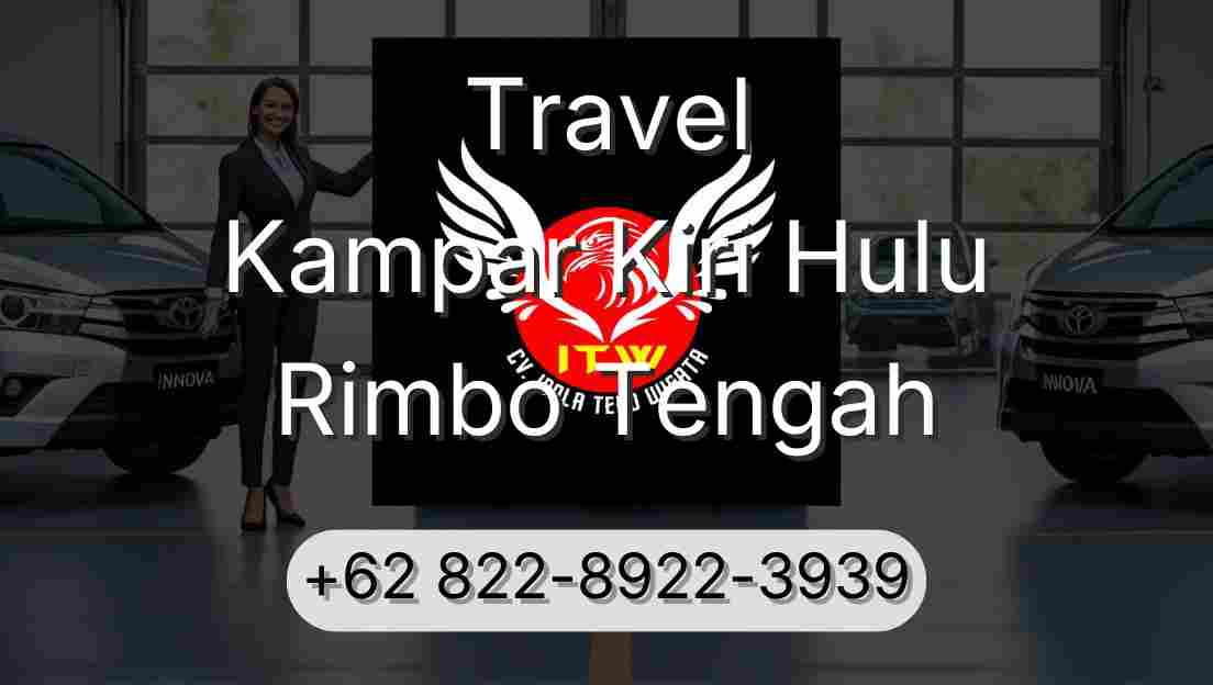 Travel Kampar Kiri Hulu Rimbo Tengah