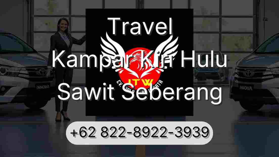 Travel Kampar Kiri Hulu Sawit Seberang