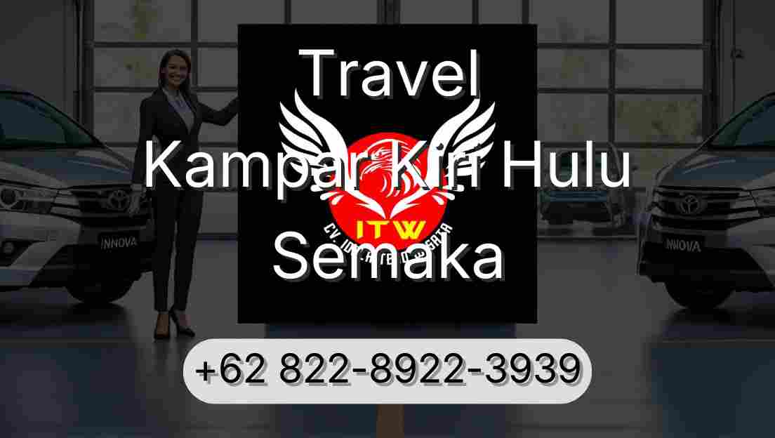 Travel Kampar Kiri Hulu Semaka