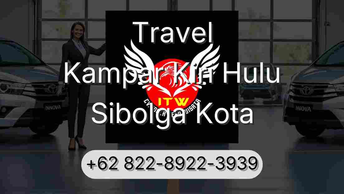 Travel Kampar Kiri Hulu Sibolga Kota