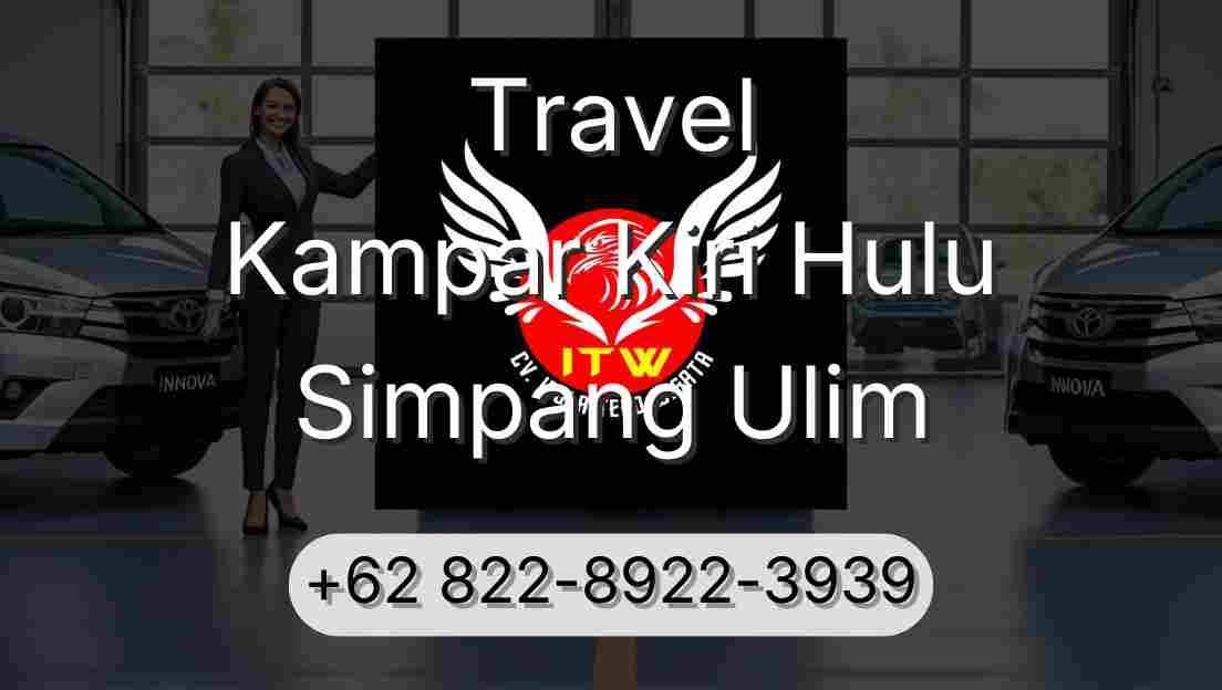 Travel Kampar Kiri Hulu Simpang Ulim