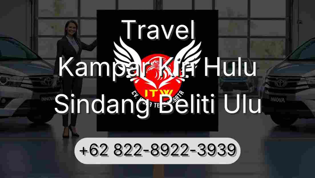 Travel Kampar Kiri Hulu Sindang Beliti Ulu