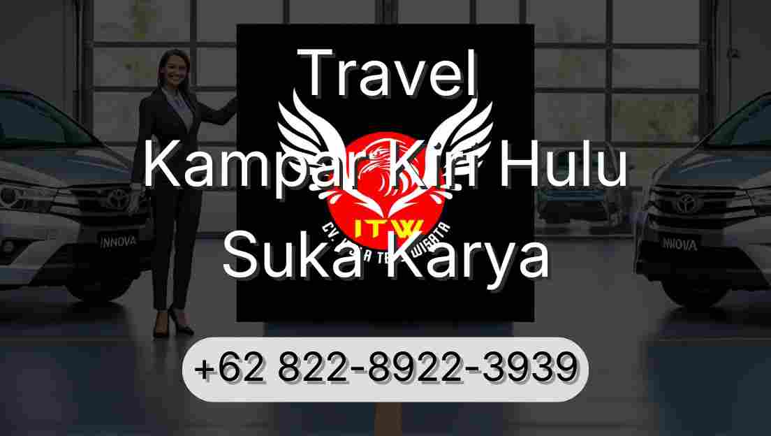Travel Kampar Kiri Hulu Suka Karya