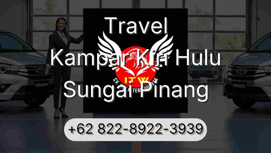 Travel Kampar Kiri Hulu Sungai Pinang