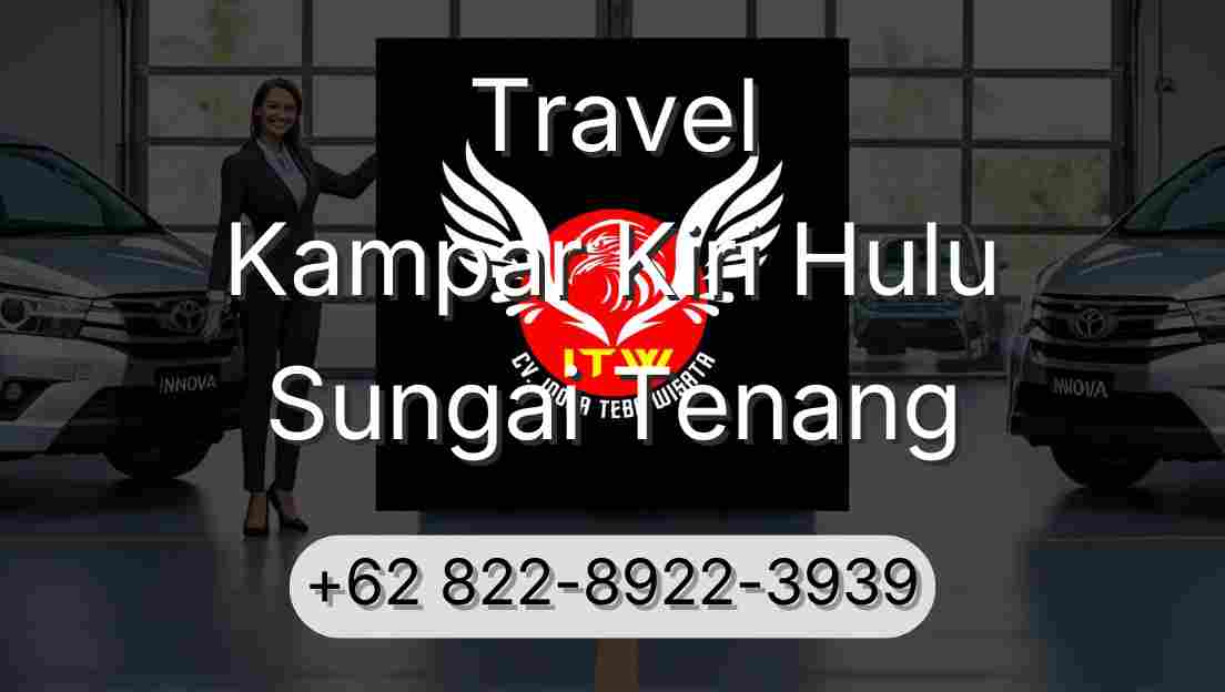 Travel Kampar Kiri Hulu Sungai Tenang