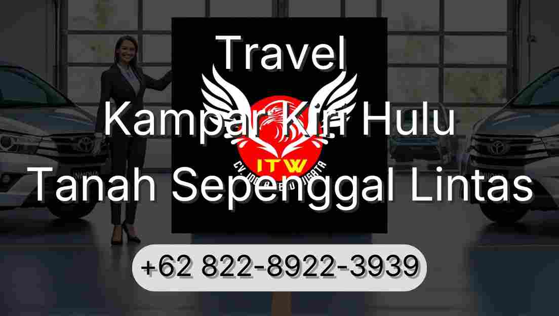 Travel Kampar Kiri Hulu Tanah Sepenggal Lintas