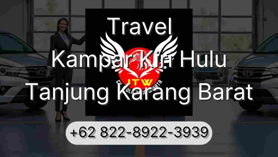 Travel Kampar Kiri Hulu Tanjung Karang Barat