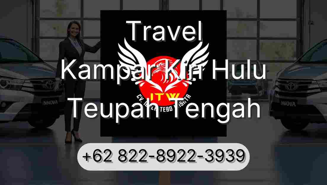 Travel Kampar Kiri Hulu Teupah Tengah