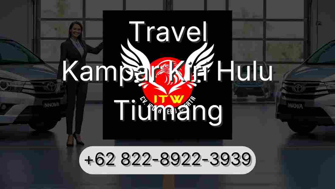 Travel Kampar Kiri Hulu Tiumang