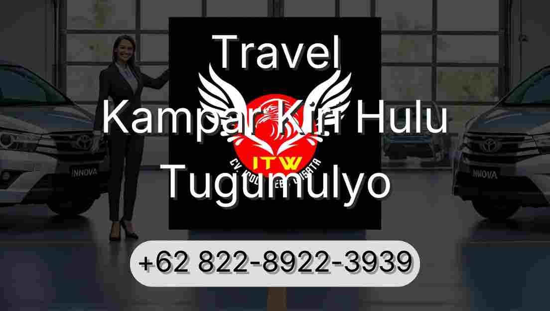 Travel Kampar Kiri Hulu Tugumulyo