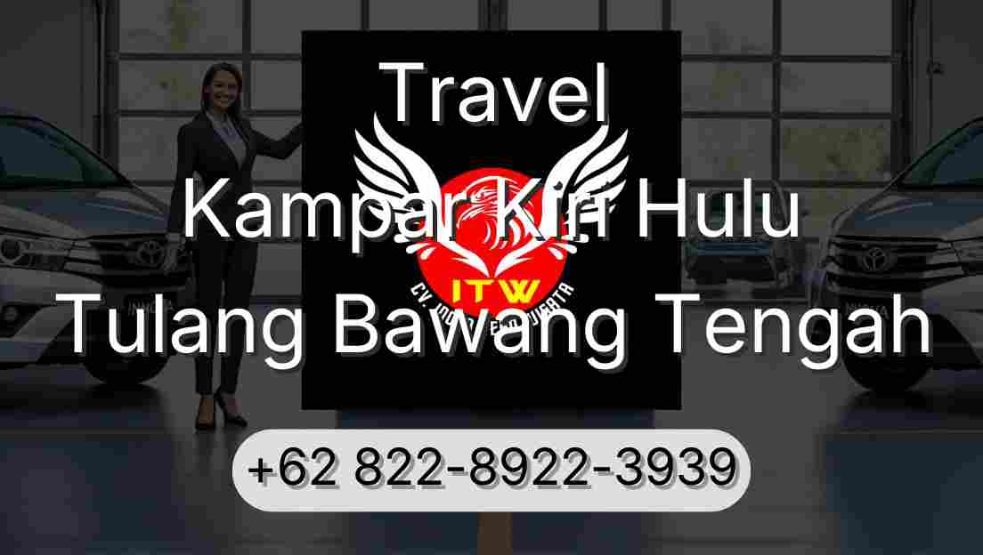 Travel Kampar Kiri Hulu Tulang Bawang Tengah