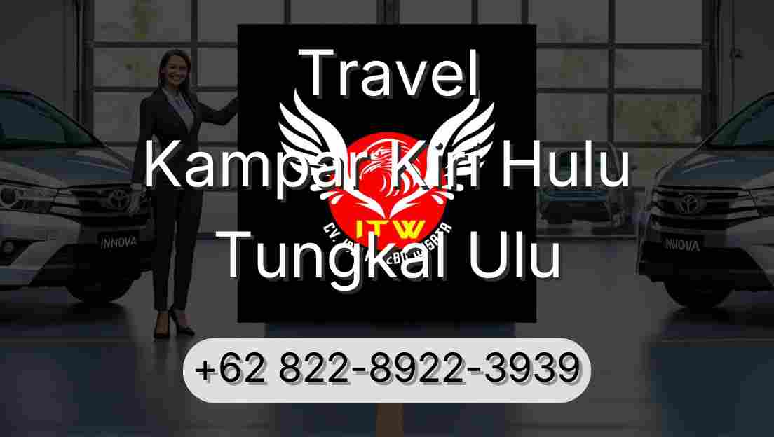Travel Kampar Kiri Hulu Tungkal Ulu