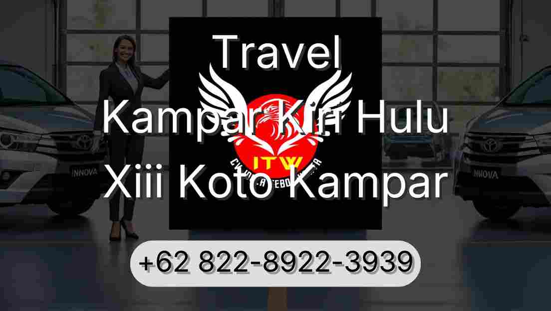 Travel Kampar Kiri Hulu Xiii Koto Kampar