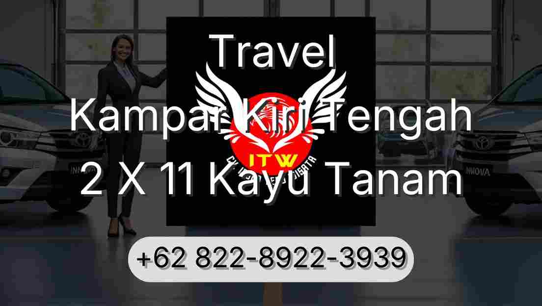 Travel Kampar Kiri Tengah 2 X 11 Kayu Tanam