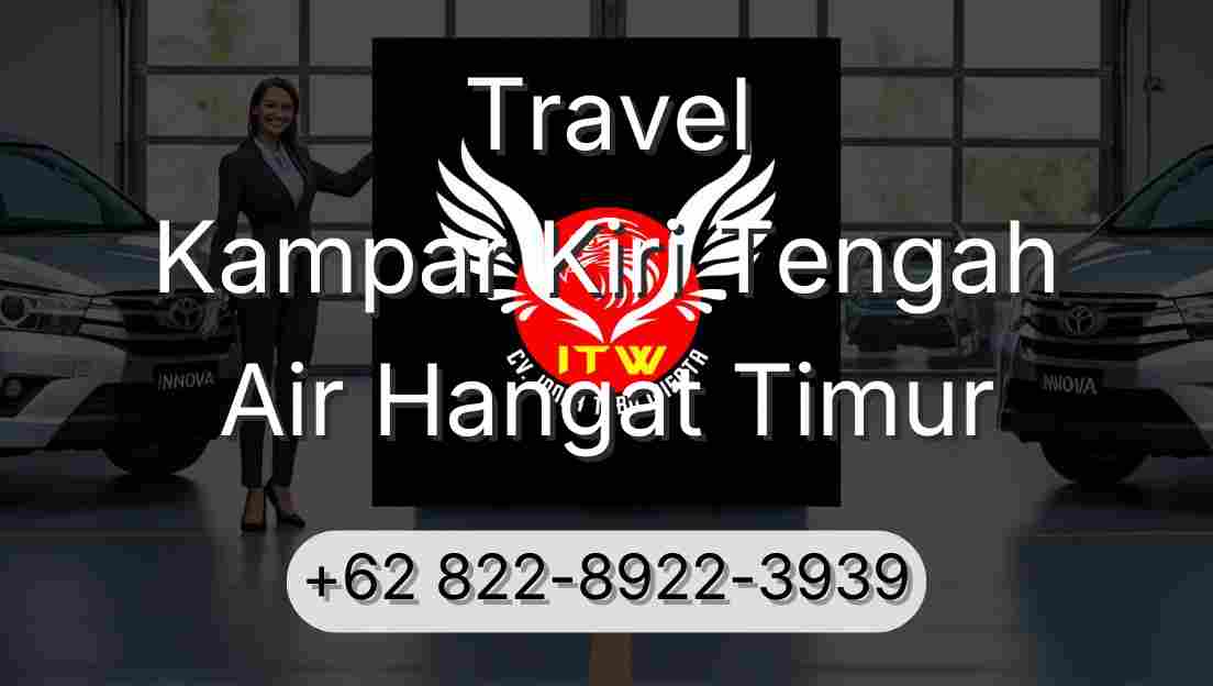 Travel Kampar Kiri Tengah Air Hangat Timur