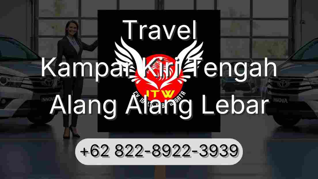 Travel Kampar Kiri Tengah Alang Alang Lebar