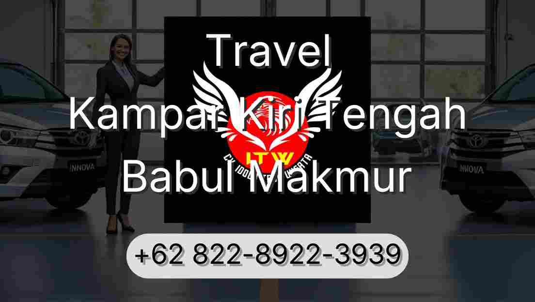 Travel Kampar Kiri Tengah Babul Makmur