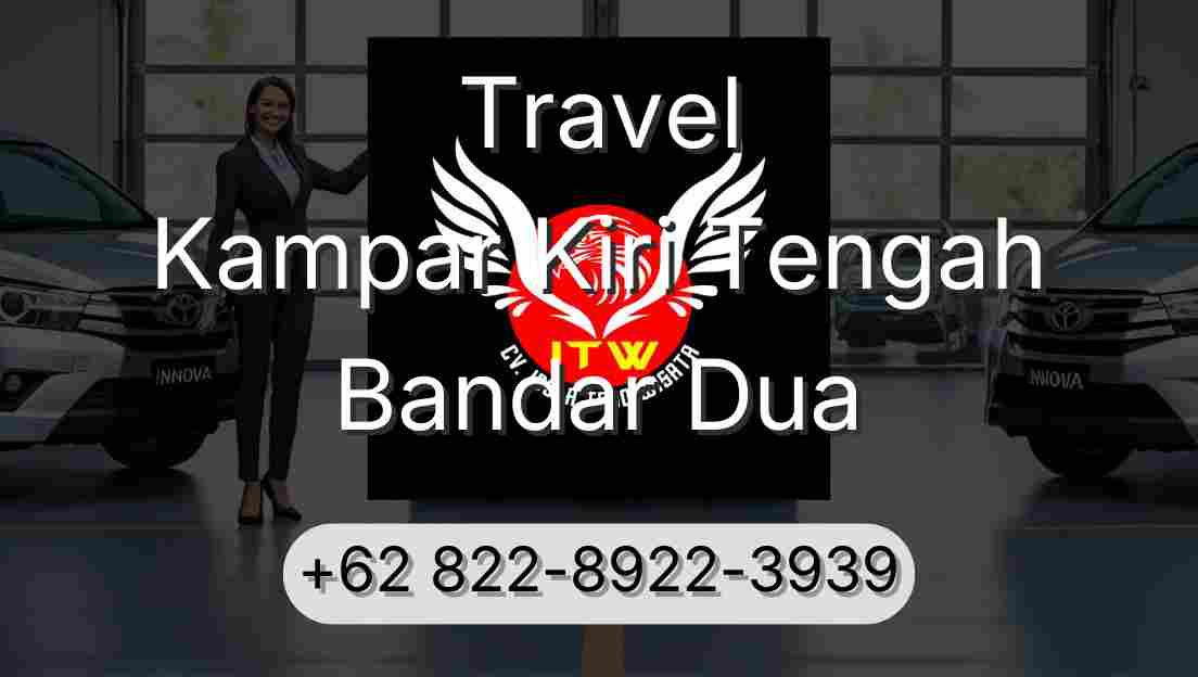 Travel Kampar Kiri Tengah Bandar Dua