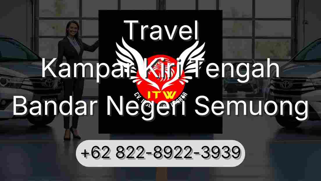 Travel Kampar Kiri Tengah Bandar Negeri Semuong