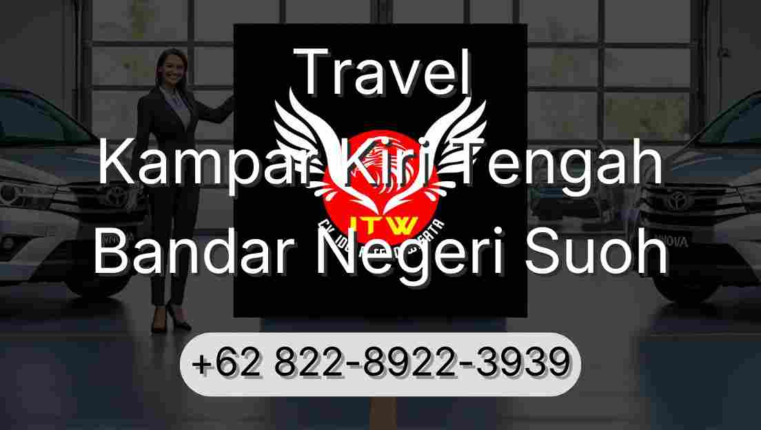 Travel Kampar Kiri Tengah Bandar Negeri Suoh