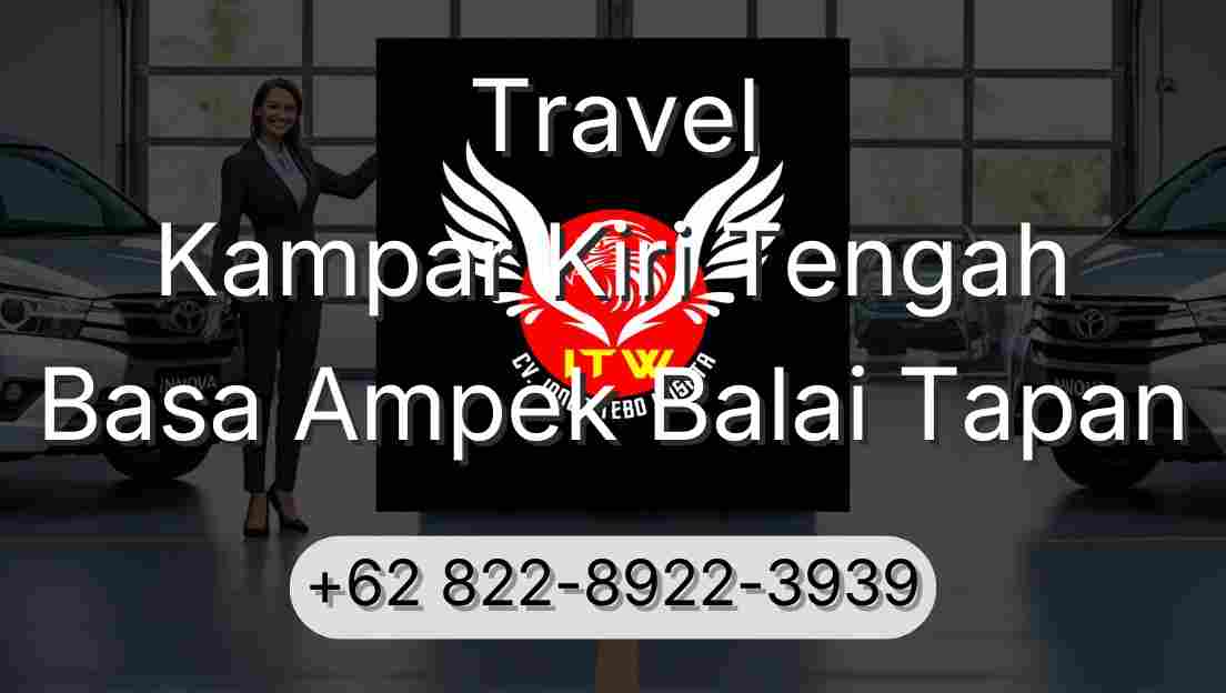 Travel Kampar Kiri Tengah Basa Ampek Balai Tapan
