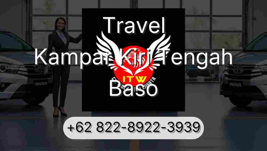 Travel Kampar Kiri Tengah Baso