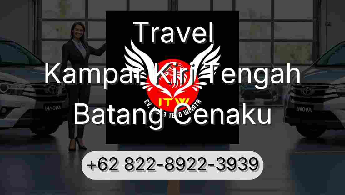 Travel Kampar Kiri Tengah Batang Cenaku