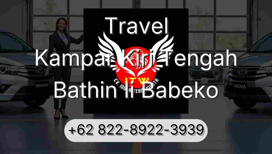 Travel Kampar Kiri Tengah Bathin Ii Babeko