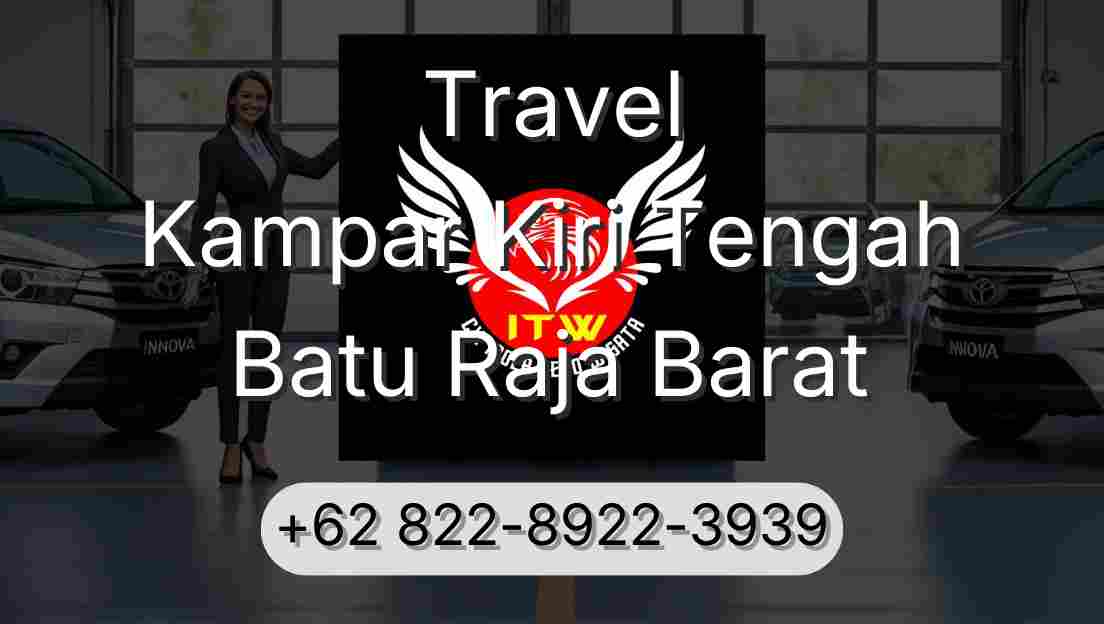 Travel Kampar Kiri Tengah Batu Raja Barat