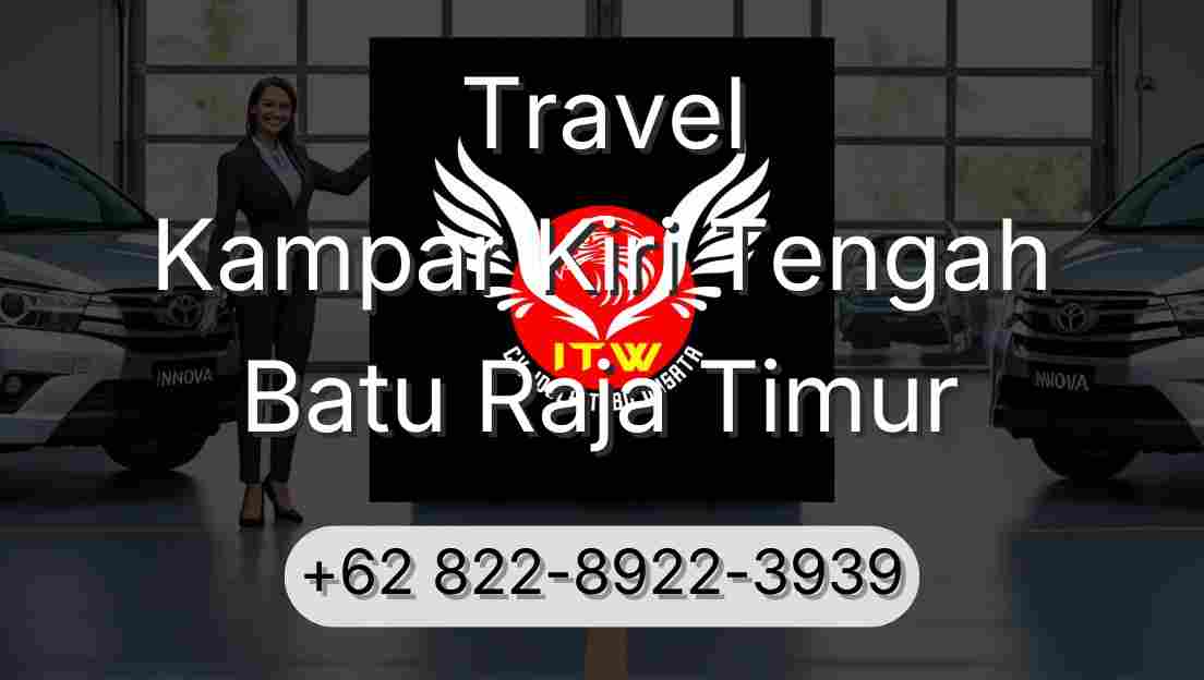 Travel Kampar Kiri Tengah Batu Raja Timur