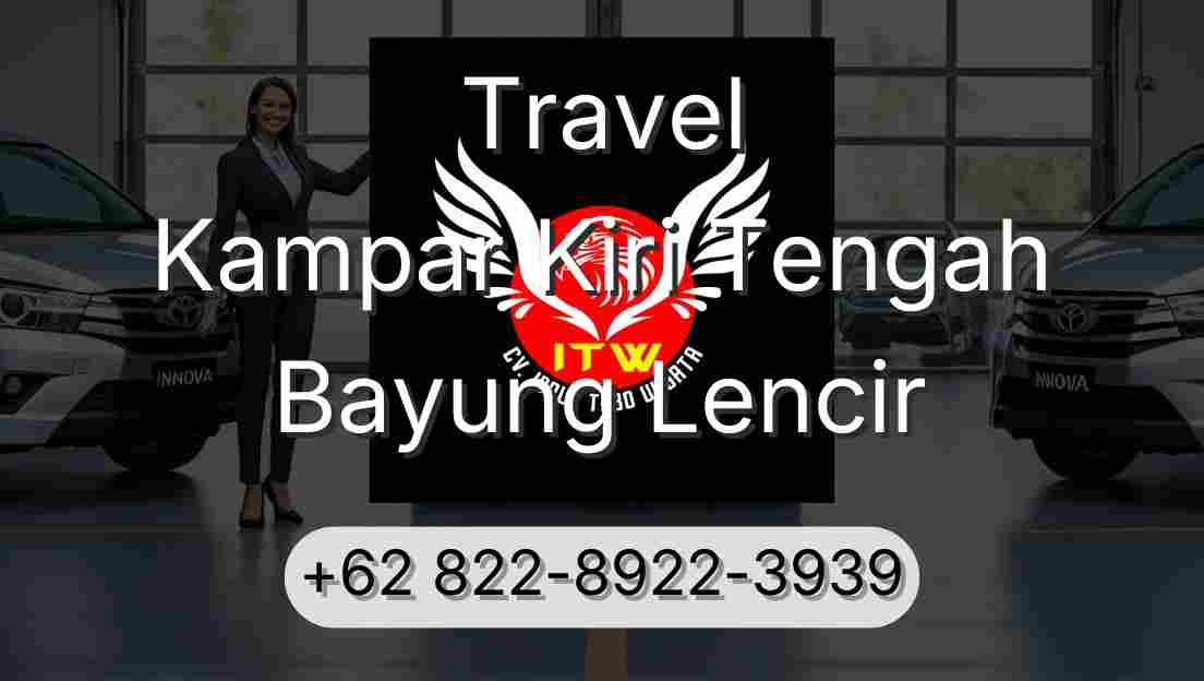Travel Kampar Kiri Tengah Bayung Lencir