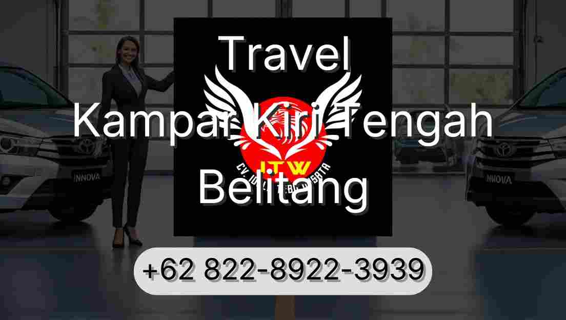Travel Kampar Kiri Tengah Belitang