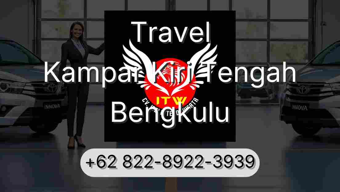 Travel Kampar Kiri Tengah Bengkulu