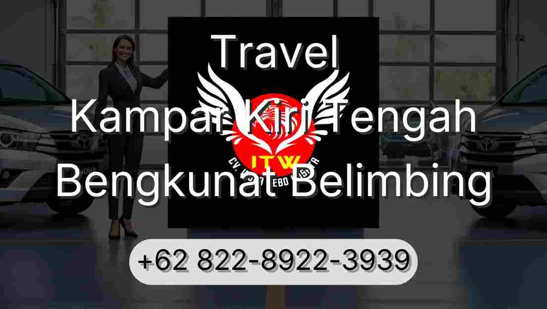 Travel Kampar Kiri Tengah Bengkunat Belimbing