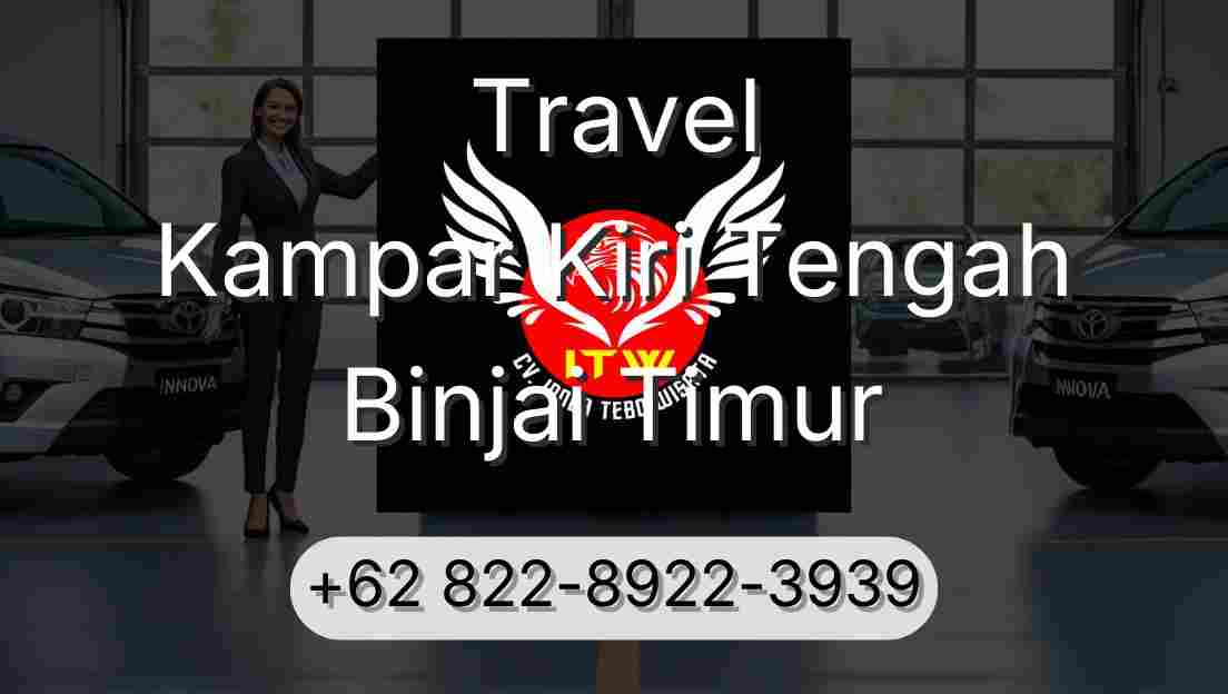 Travel Kampar Kiri Tengah Binjai Timur