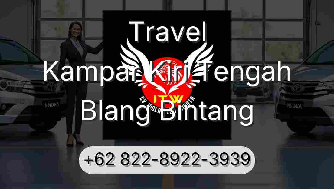 Travel Kampar Kiri Tengah Blang Bintang
